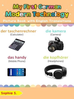 cover image of My First German Modern Technology Picture Book with English Translations